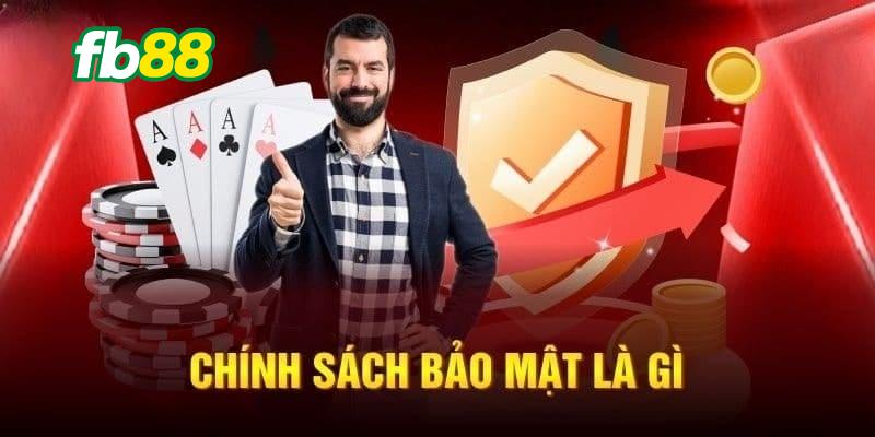 Khái quát qua thông tin về chính sách bảo mật FB88