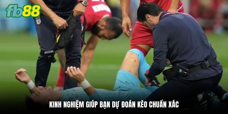 Kinh nghiệm giúp bạn dự đoán kèo chuẩn xác