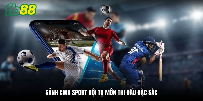 Sảnh CMD Sport hội tụ môn thi đấu đặc sắc