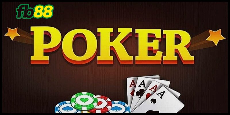 Tìm hiểu về bài Poker FB88