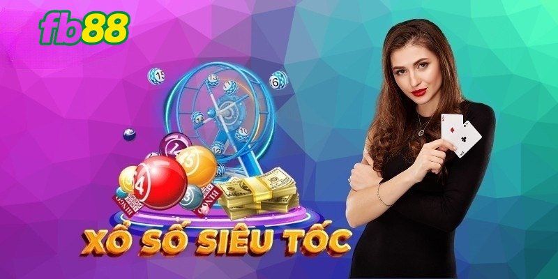 Vài nét về hình thức xổ số siêu tốc tại fb88