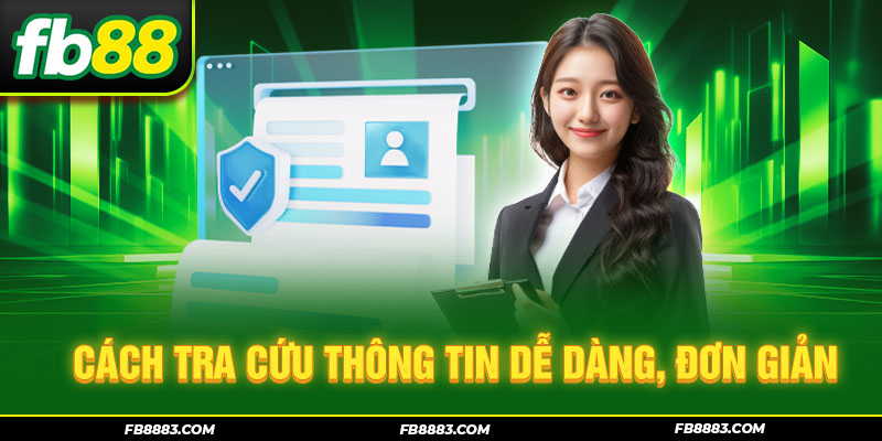 Cách tra cứu thông tin dễ dàng, đơn giản